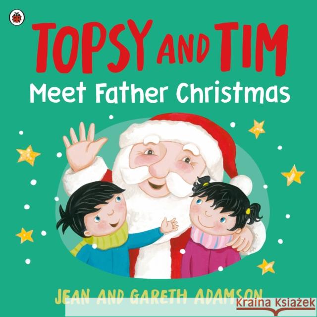 Topsy and Tim: Meet Father Christmas Jean Adamson 9780241767535 Penguin Random House Children's UK - książka