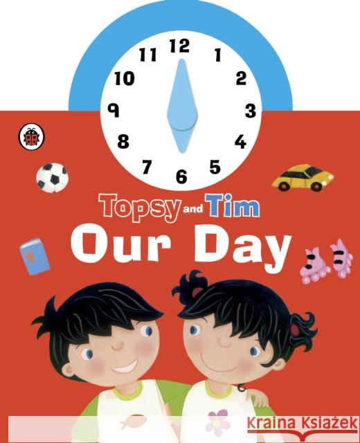 Topsy and Tim: Our Day Clock Book   9780241196441 LADYBIRD BOOKS - książka