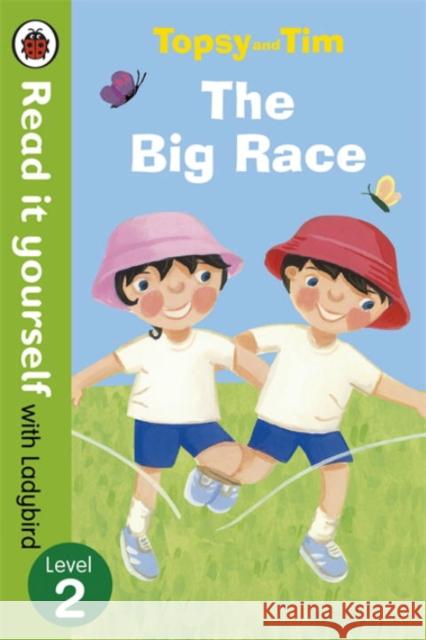 Topsy and Tim: The Big Race - Read it yourself with Ladybird: Level 2 Jean Adamson 9780723273851 Penguin Random House Children's UK - książka