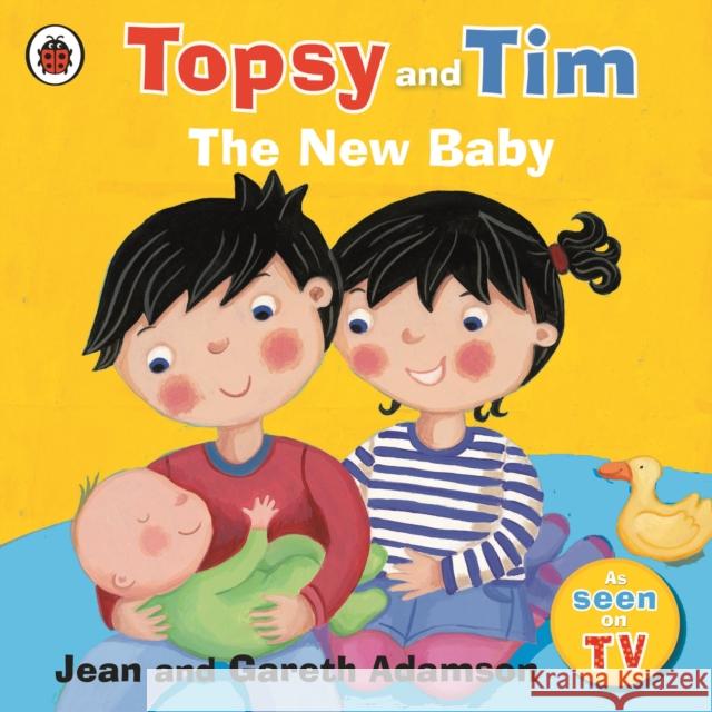 Topsy and Tim: The New Baby Jean Adamson 9781409300564 Penguin Random House Children's UK - książka