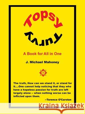 Topsy Turvy: A Book for All in One Mahoney, J. Michael 9781434375476 Authorhouse - książka