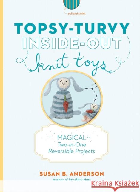 Topsy-Turvy Inside-Out Knit Toys Anderson, Susan B. 9781579654603  - książka