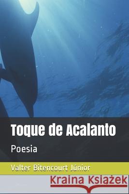 Toque de Acalanto: Poesia Bitencourt J 9781549710971 Independently Published - książka