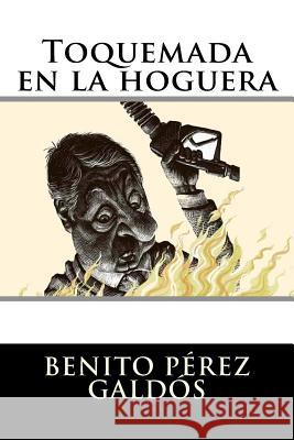 Toquemada en la hoguera Perez Galdos, Benito 9781535510448 Createspace Independent Publishing Platform - książka