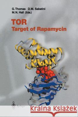 TOR: Target of Rapamycin George Thomas, David M. Sabatini, Michael N. Hall 9783642623608 Springer-Verlag Berlin and Heidelberg GmbH &  - książka