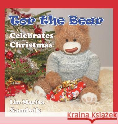 Tor the Bear Celebrates Christmas Lin-Marita Sandvik Lin-Marita Sandvik 9788293471356 Sandvikbok - książka