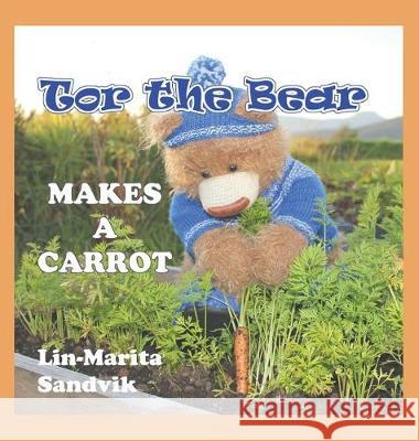 Tor the Bear Makes a Carrot Lin-Marita Sandvik, Lin-Marita Sandvik 9788293471042 Sandvikbok - książka