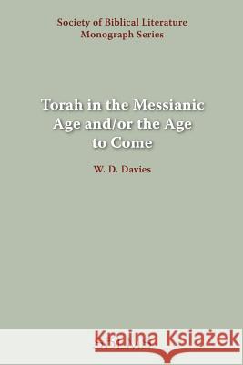 Torah in the Messianic Age and/or the Age to Come Davies, W. D. 9781589832251 Society of Biblical Literature - książka