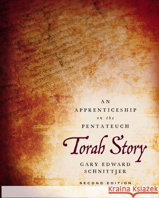 Torah Story, Second Edition: An Apprenticeship on the Pentateuch Gary Edward Schnittjer 9780310112778 Zondervan - książka