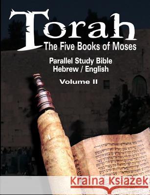 Torah: The Five Books of Moses: Parallel Study Bible Hebrew / English - Volume II Classical Jewish Commentaries 9789562914888 www.bnpublishing.com - książka