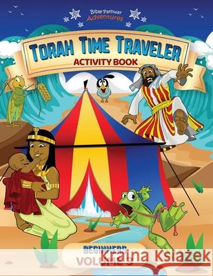 Torah Time Traveler Activity Book for Beginners (Volume 3) Pip Reid Bible Pathway Adventures 9781998142095 Bible Pathway Adventures - książka