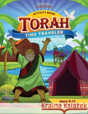 Torah Time Traveler Activity Book (Volume One) Pip Reid Bible Pathway Adventures 9781998142170 Bible Pathway Adventures - książka