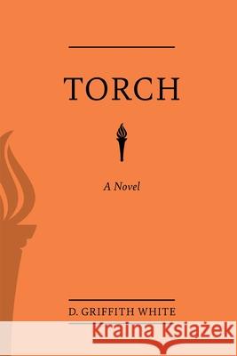 Torch D Griffith White 9781637698600 Trilogy Christian Publishing - książka