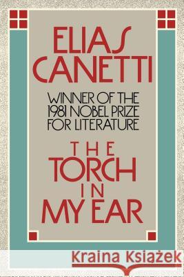 Torch in My Ear Elias Canetti Joachim Neugroschel 9780374518042 Farrar Straus Giroux - książka