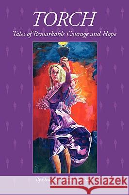 TORCH Tales of Remarkable Courage and Hope Aldredge-Clanton, Jann 9780974519449 Baylor University Medical Center - książka