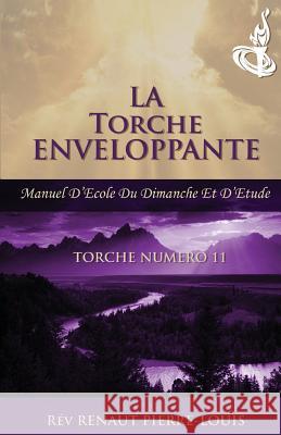 Torche Enveloppante: Torche Numéro 11 Pierre-Louis, Renaut 9781943381005 Peniel Haitian Baptist Church - książka