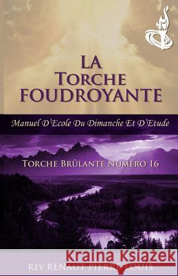 Torche Foudroyante: Torche Num?ro 16 Renaut Pierre-Louis 9781943381227 Peniel Haitian Baptist Church - książka