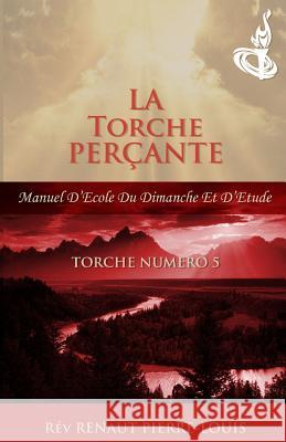 Torche Perçante: Torche Numero 5 Pierre-Louis, Renaut 9781943381043 Peniel Haitian Baptist Church - książka