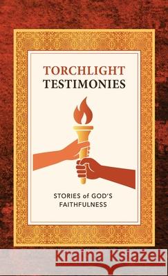 Torchlight Testimonies: Stories of God's Faithfulness Sally Burke Sharon Gamble Terry Tamashiro Harris 9781946369147 Torch Runner Publications - książka