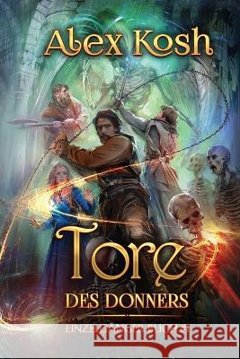 Tore des Donners (Einzelgänger Buch 1): LitRPG-Serie Alex Kosh 9788076197206 Magic Dome Books - książka