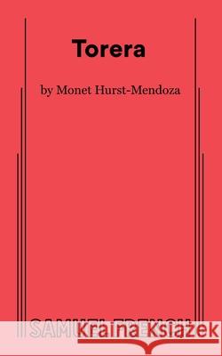 Torera Monet Hurst-Mendoza 9780573710773 Concord Theatricals - książka