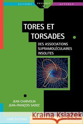 Tores Et Torsades Jean Charvolin Jean-Fran Ois Sadoc 9782759804528 EDP Sciences - książka