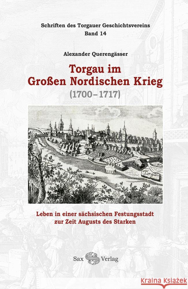 Torgau im Großen Nordischen Krieg Querengässer, Alexander 9783867292733 Sax-Verlag Beucha - książka