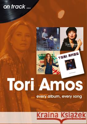 Tori Amos On Track: Every Album, Every Song Lisa Torem 9781789521429 Sonicbond Publishing - książka