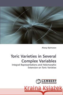 Toric Varieties in Several Complex Variables  9783838318103 LAP Lambert Academic Publishing AG & Co KG - książka