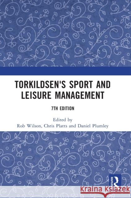 Torkildsen's Sport and Leisure Management Rob Wilson George Torkildsen Chris Platts 9780367421540 Routledge - książka