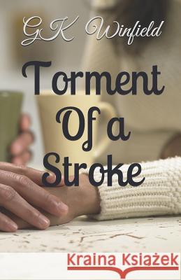 Torment of a Stroke Gk Winfield 9781793952653 Independently Published - książka