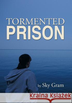 Tormented Prison Sky Gram 9781493182053 Xlibris Corporation - książka