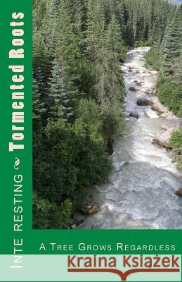Tormented Roots Miss Inte Resting 9781522766452 Createspace Independent Publishing Platform - książka