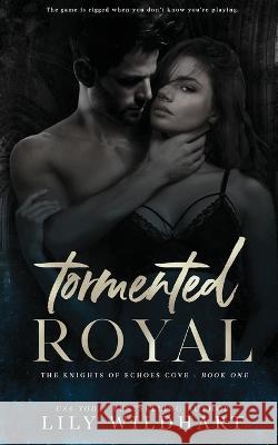 Tormented Royal Lily Wildhart   9781915473202 Bright Lights Publishing Ltd - książka