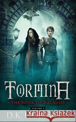 Tormina: The Book of Maladies D. K. Holmberg 9781987741186 Createspace Independent Publishing Platform - książka