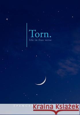 Torn. Spencer A. Jr. Hill 9781453540718 Xlibris Corporation - książka