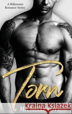 Torn: A Billionaire Romance Series Michelle Love 9781648088599 Blessings for All, LLC - książka