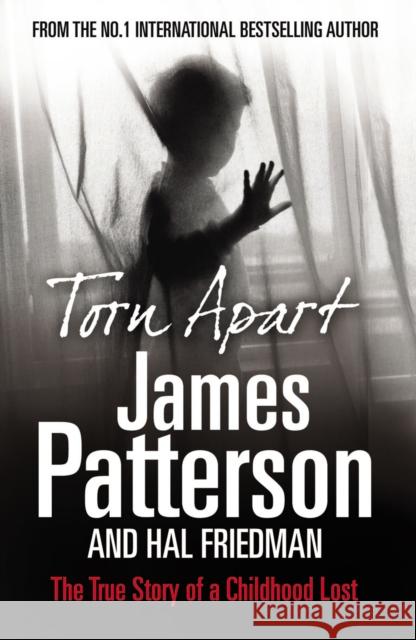 Torn Apart: The True Story of a Childhood Lost James Patterson 9780099522843  - książka
