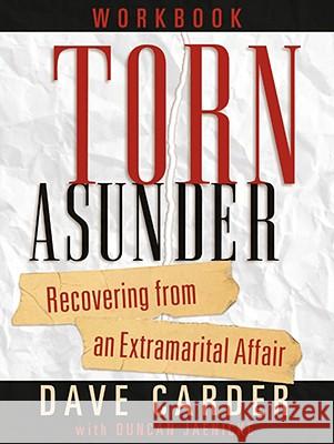 Torn Asunder Workbook: Recovering from an Extramarital Affair Dave Carder 9780802471369 Moody Publishers - książka