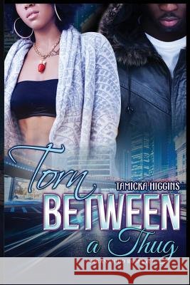 Torn Between a Thug Tamicka Higgins 9781537364285 Createspace Independent Publishing Platform - książka