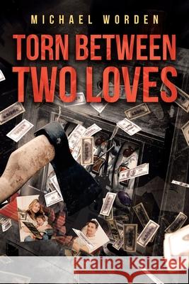 Torn Between Two Loves Michael Worden 9781642580587 Christian Faith - książka