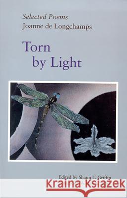 Torn by Light: Selected Poems Joanne D Shaun T. Griffin 9780874172171 University of Nevada Press - książka