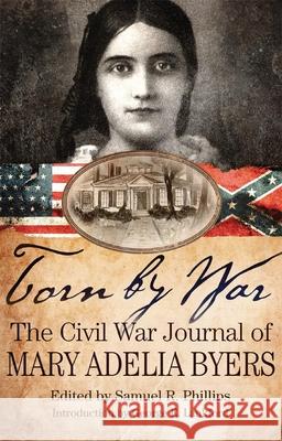 Torn by War: The Civil War Journal of Mary Adelia Byers Mary Adelia Byers Samuel R. Phillips George E. Lankford 9780806143958 University of Oklahoma Press - książka