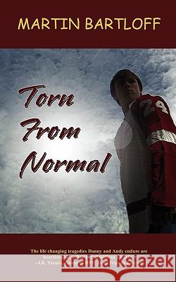 Torn from Normal Martin Bartloff 9780615310725 Snowflake International - książka