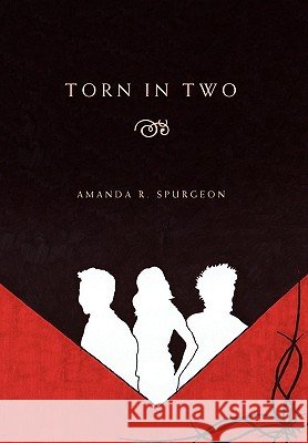 Torn in Two Amanda R. Spurgeon 9781450094337 Xlibris Corporation - książka