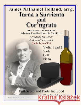 Torna a Surriento and Cor'ngrato: Arranged for Tenor and Small Ensemble Ernesto D Giambattista D Salvatore Cardillo 9781537517407 Createspace Independent Publishing Platform - książka