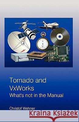Tornado and VxWorks: What's not in the Manual Wehner, Christof 9783833410697 Bod - książka