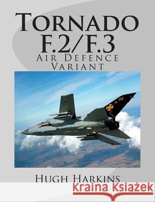 Tornado F.2/F.3: Air Defence Variant Hugh Harkins 9781903630389 Centurion Publishing - książka