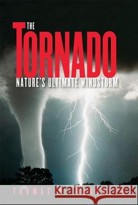 Tornado Nature's Ultimate Winstorm Dan Flores Thomas P. Grazulis T. P. Grazulis 9780806135380 University of Oklahoma Press - książka