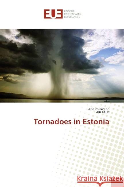 Tornadoes in Estonia Tarand, Andres; Kallis, Ain 9783841745255 Éditions universitaires européennes - książka